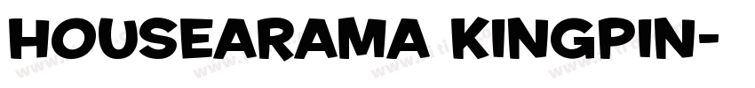 Housearama Kingpin字体转换